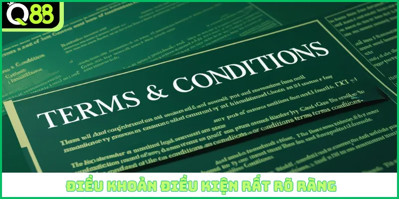 Điều khoản điều kiện rất rõ ràng